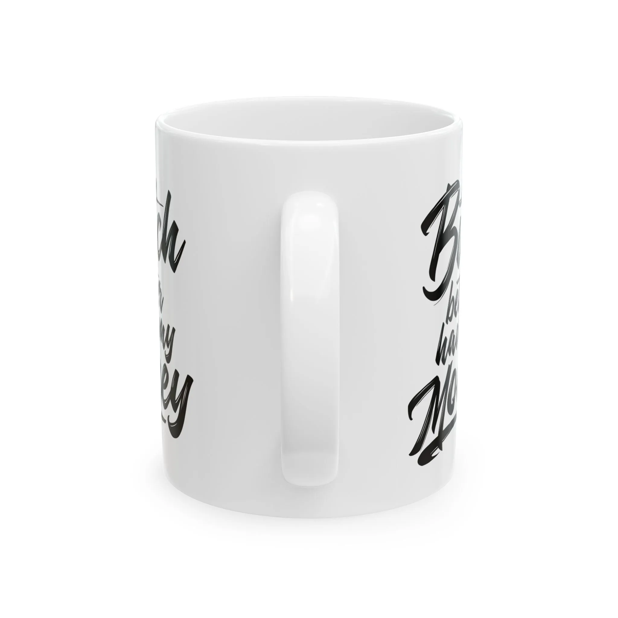 BETTER HAVE MY MONEY MUG