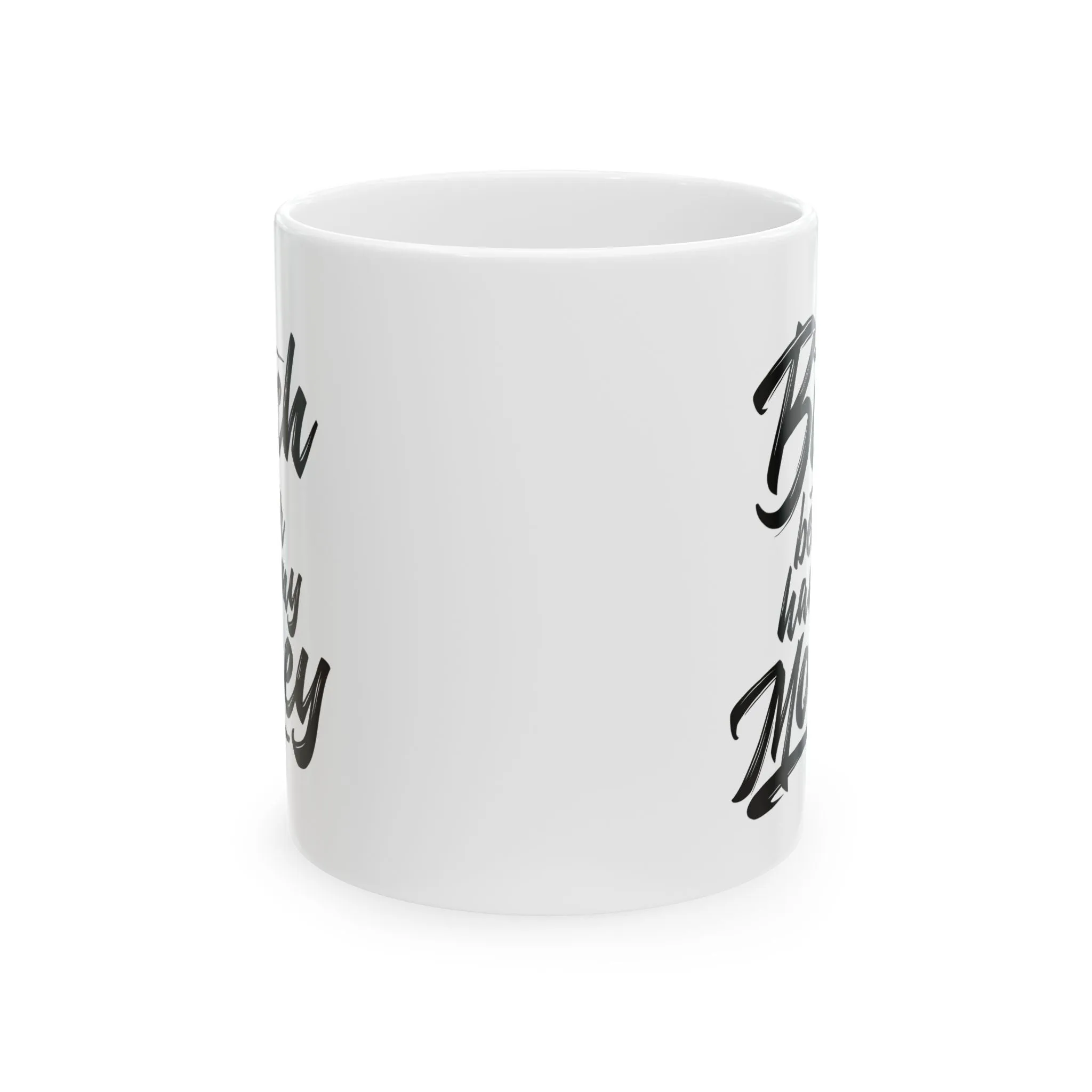 BETTER HAVE MY MONEY MUG